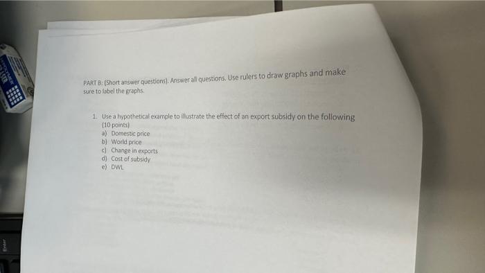7 PART B: (Short answer questions). Answer all questions. Use rulers to