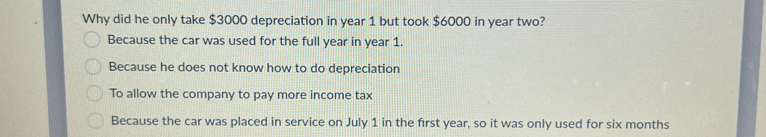  Why did he only take $3000 depreciation in year 1 but