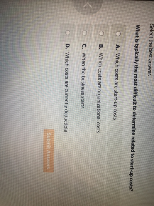  Select the best answer. What is typically the most difficult to