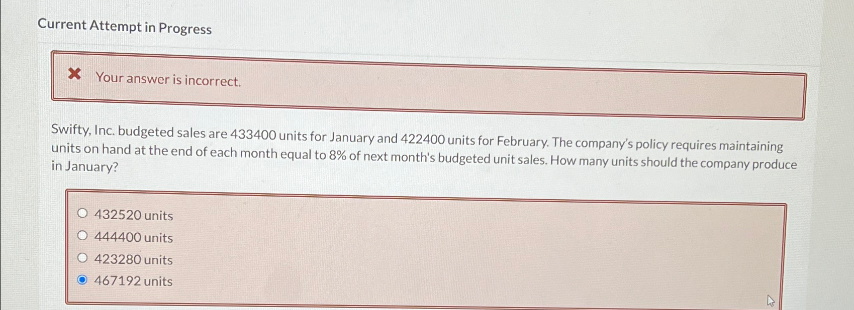  Current Attempt in Progress Your answer is incorrect. Swifty, Inc. budgeted