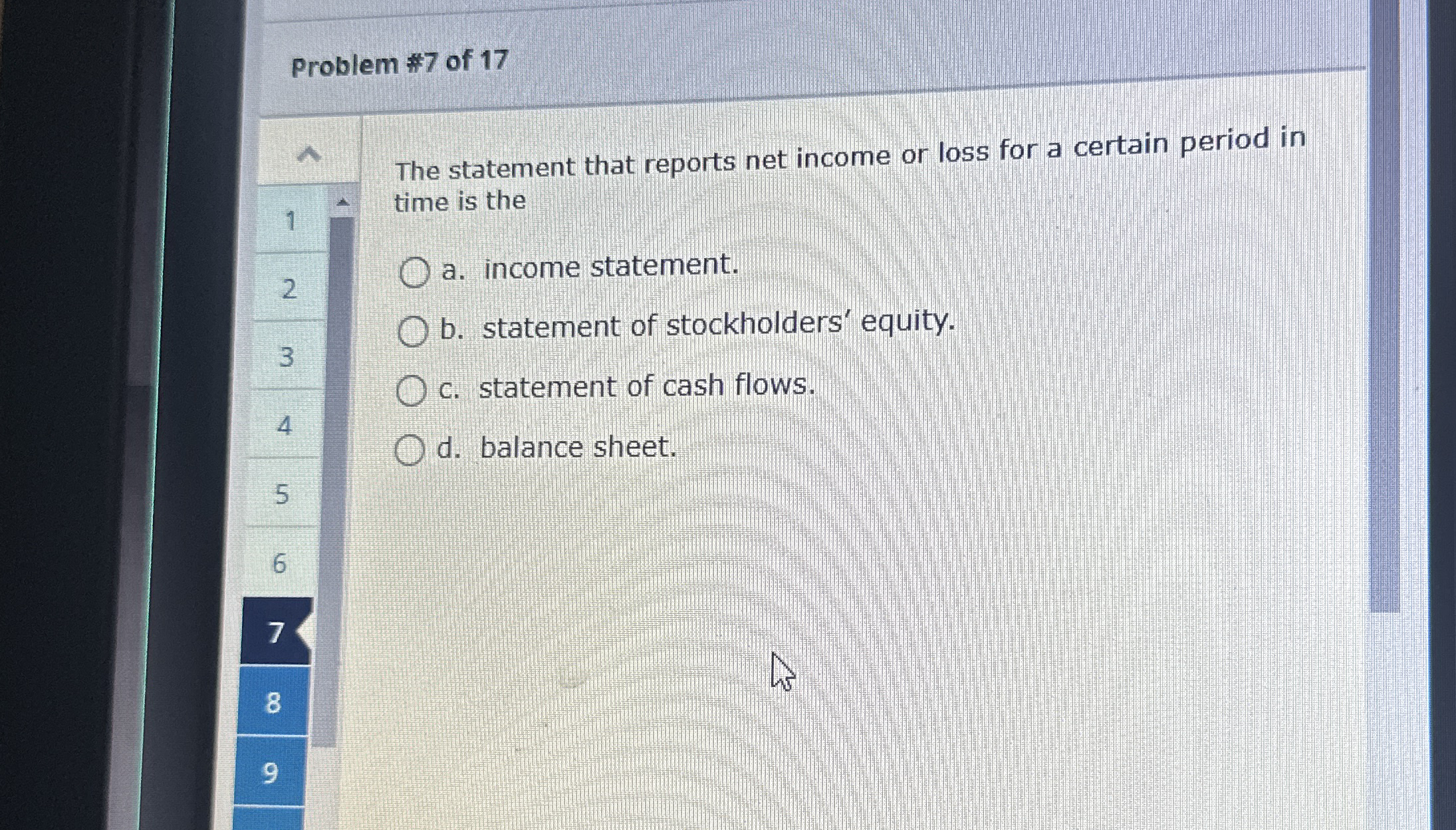  Problem #7 of 17 The statement that reports net income or