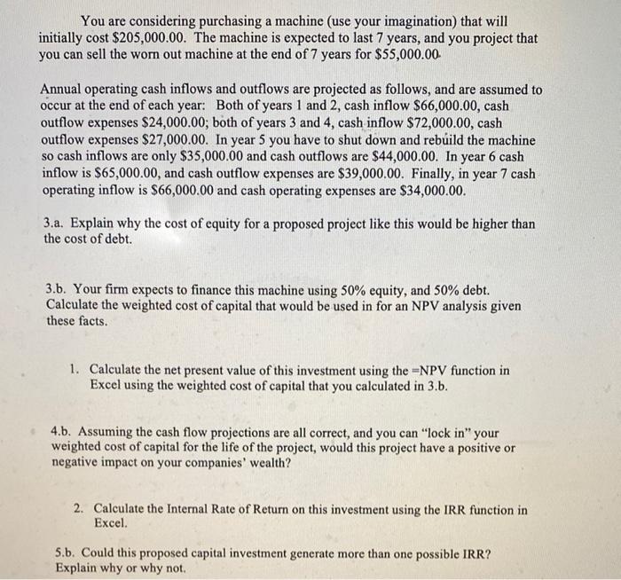  You are considering purchasing a machine (use your imagination) that will