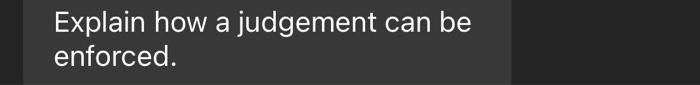  Explain how a judgement can be enforced. Explain how a judgement