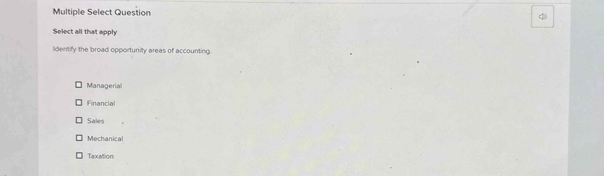  Multiple Select Question Select all that apply Identify the broad opportunity