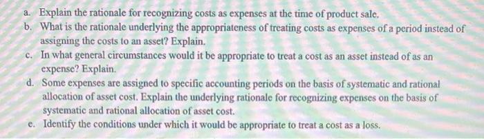  a. Explain the rationale for recognizing costs as expenses at the