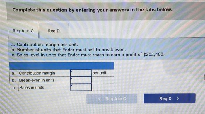 here: $ 163 Sales price per unit Variable cost per unit $