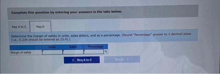 75 Total annual fixed manufacturing and operating $598,400 costs Required Determine the
