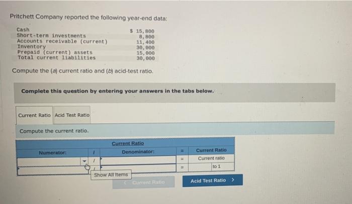 please answer in the order shown Pritchett Company reported the following year-end
