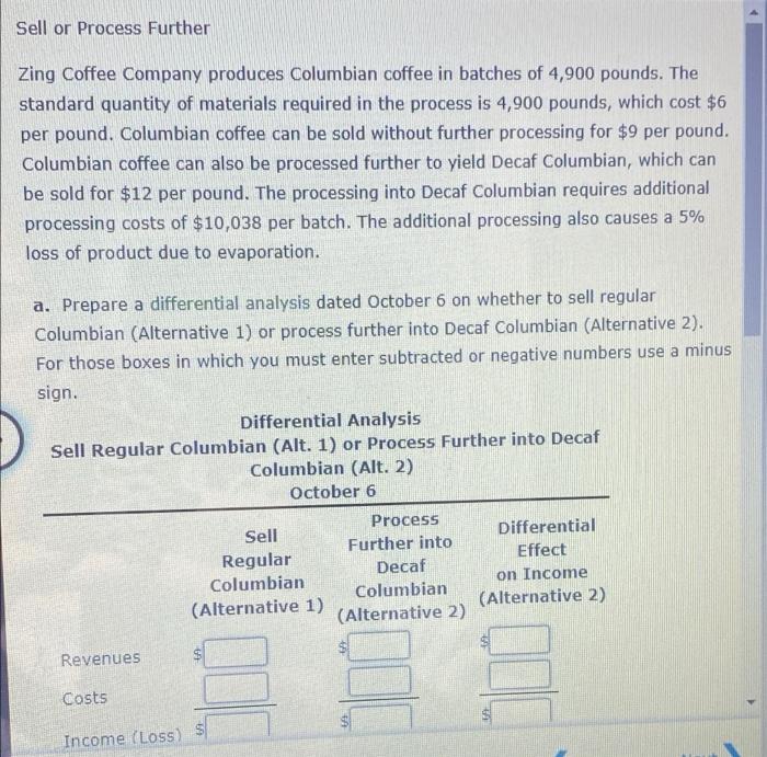  any answer will get a like! Sell or Process Further Zing