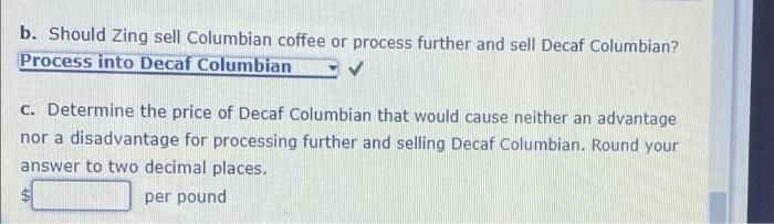 Coffee Company produces Columbian coffee in batches of 4,900 pounds. The standard