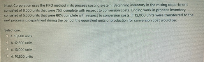  Intask Corporation uses the FIFO method in its process costing system.
