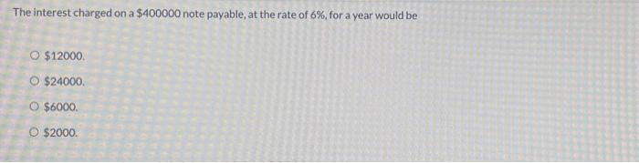 Please Help me with this two question The interest charged on
