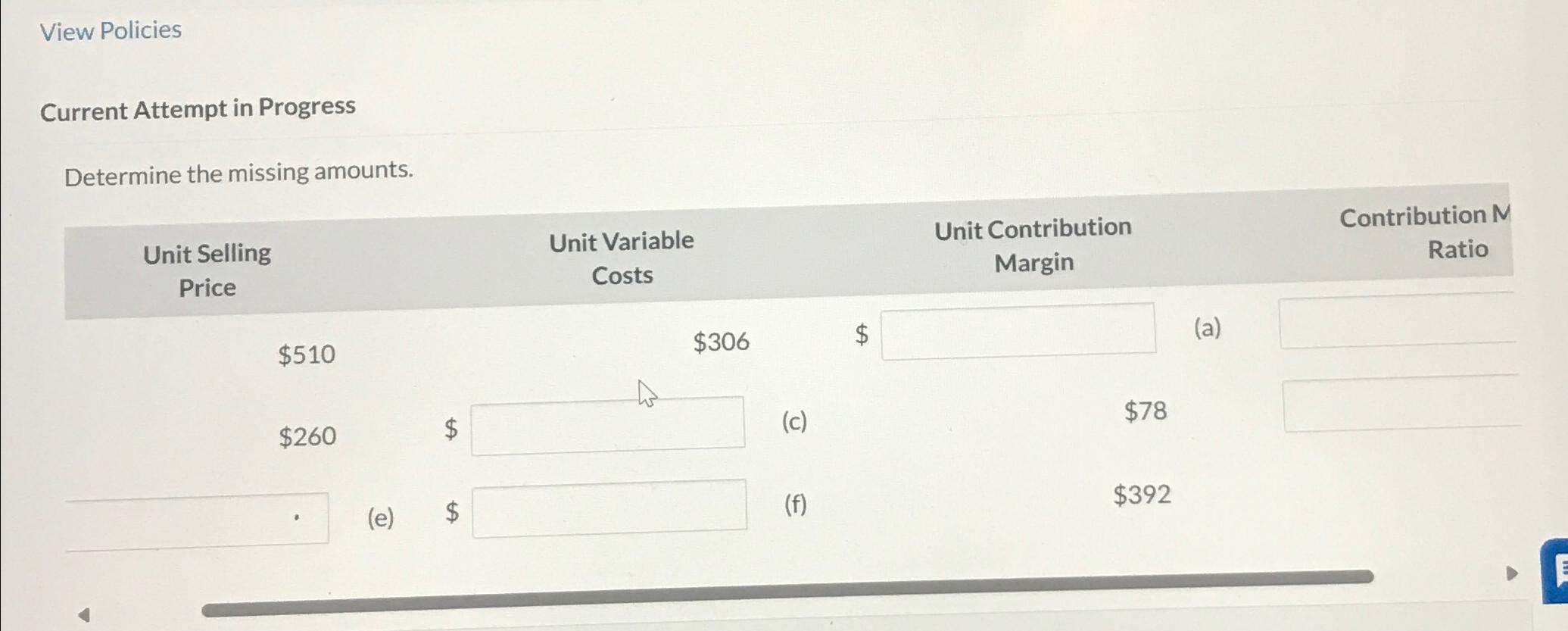  View Policies Current Attempt in Progress Determine the missing amounts. 
