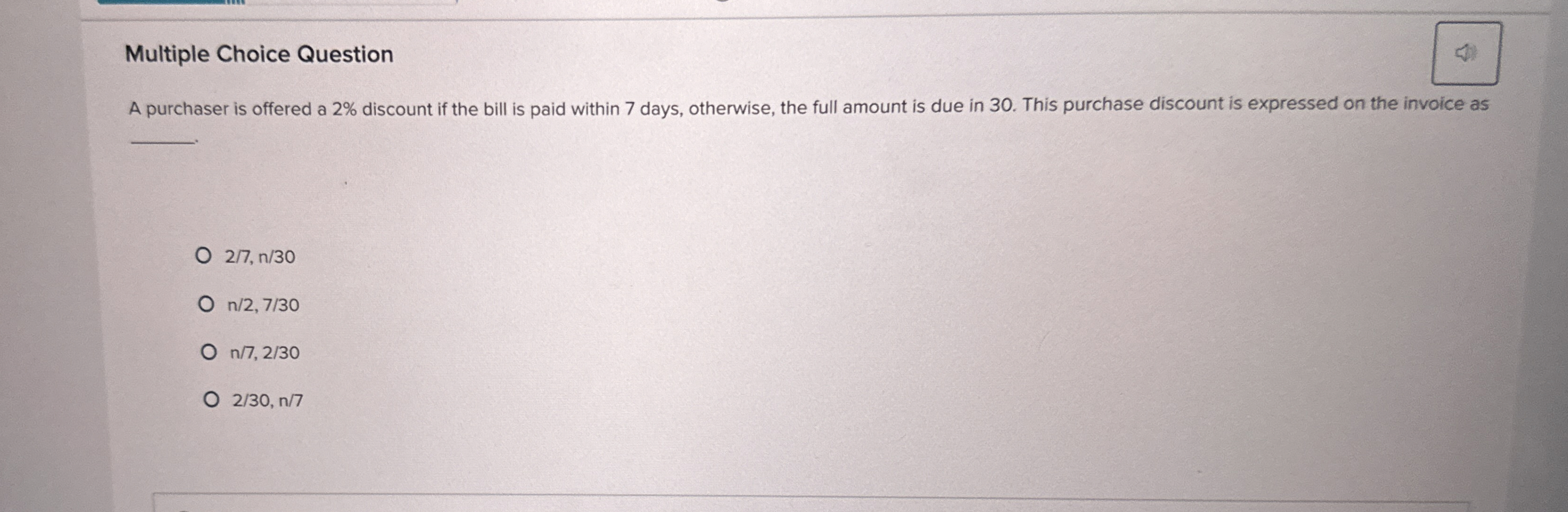  Multiple Choice Question A purchaser is offered a 2% discount if