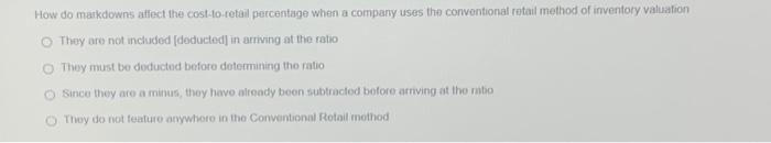  How do markdowns affect the cost-to-retail percentage when a company uses