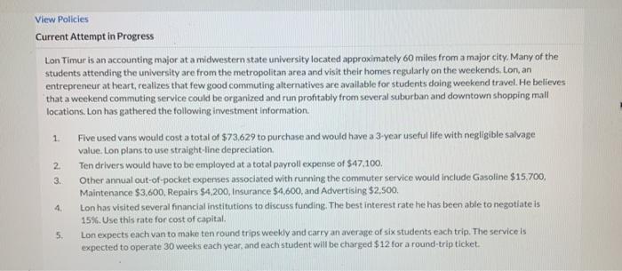  View Policies Current Attempt in Progress Lon Timur is an accounting