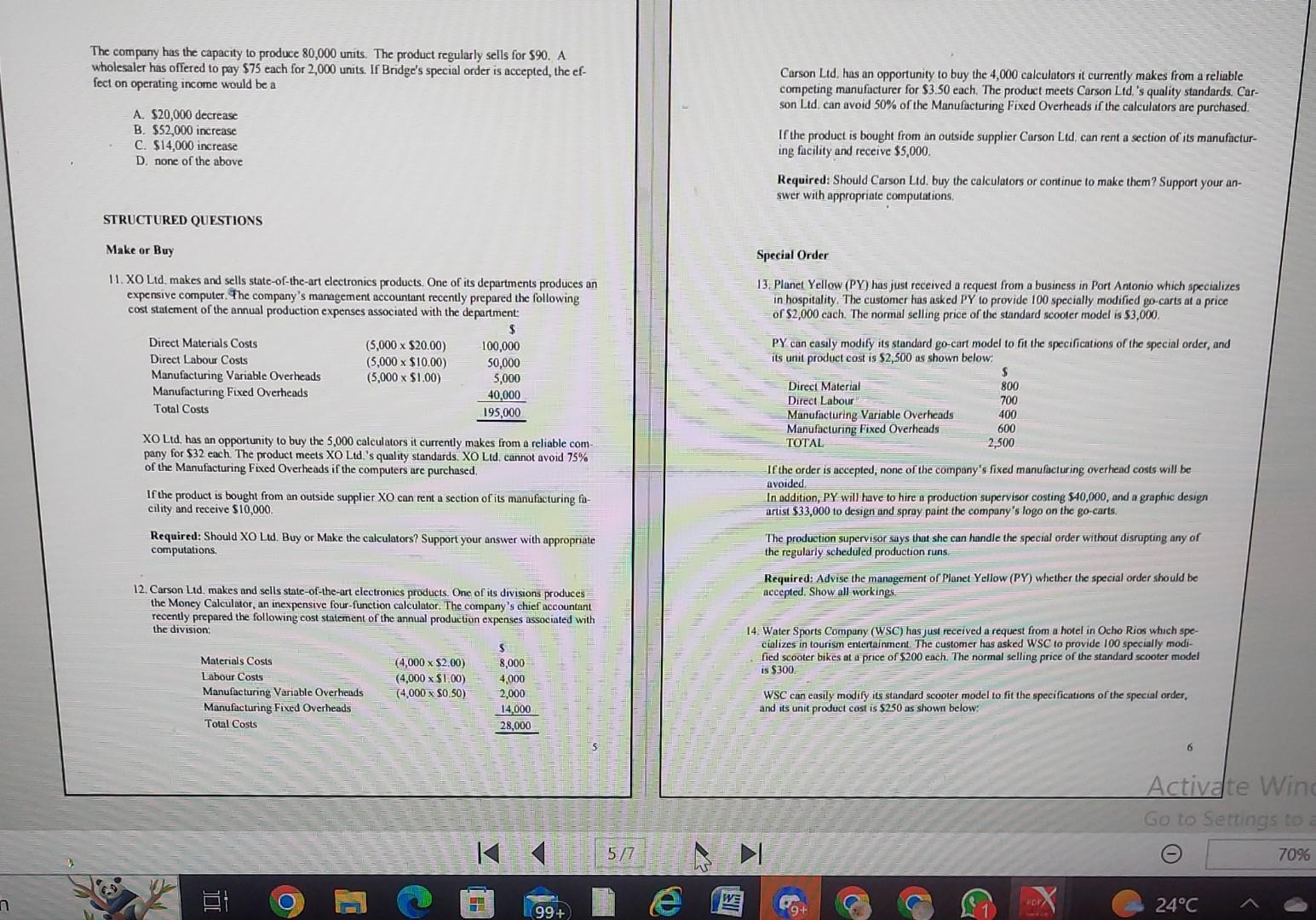 Galaxy Industries could avoid $40,000 of fixed manuficturing overhend if it purchases