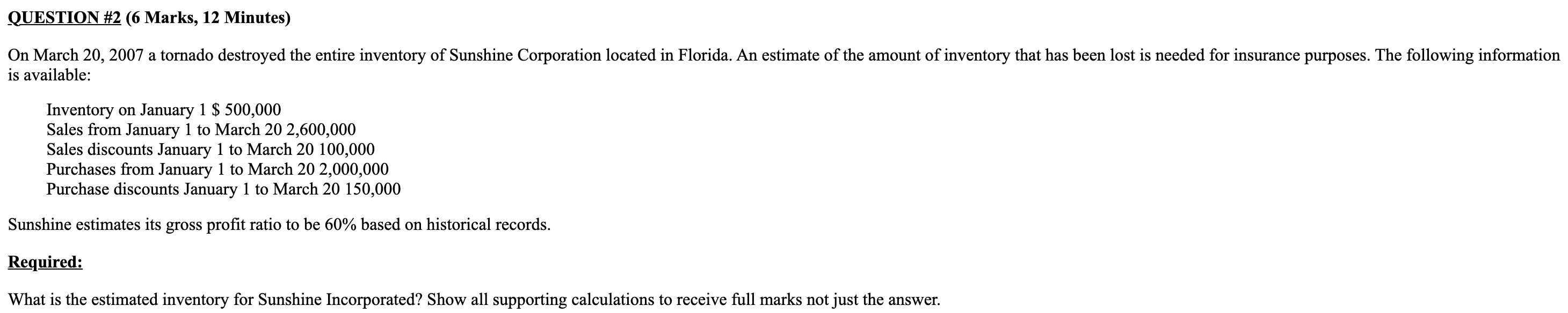  QUESTION #2(6 Marks, 12 Minutes) On March 20,2007 a tornado destroyed