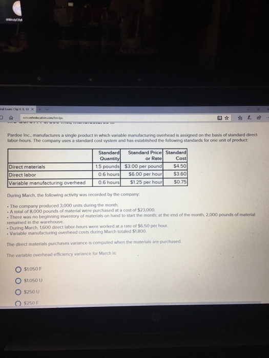  Pardoe Inc.,. manufactures a single product in which variable manufacturing overhead