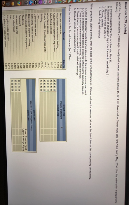  Question 5 [75 points) ABC Inc. began operations 2 years ago.
