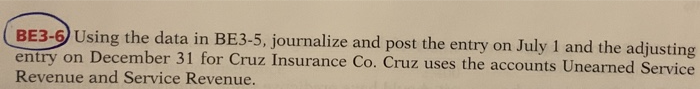  need help with be3-6 BE3-6 Using the data in BE3-5, journalize