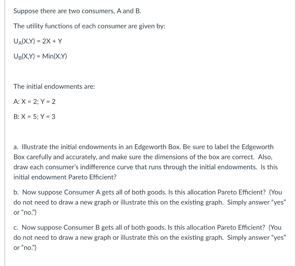  Suppose there are two consumers, A and B. The utility functions