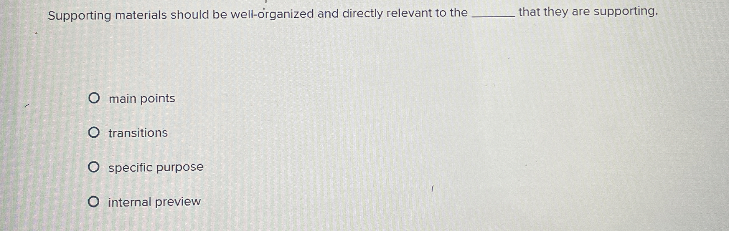  Supporting materials should be well-organized and directly relevant to the q,