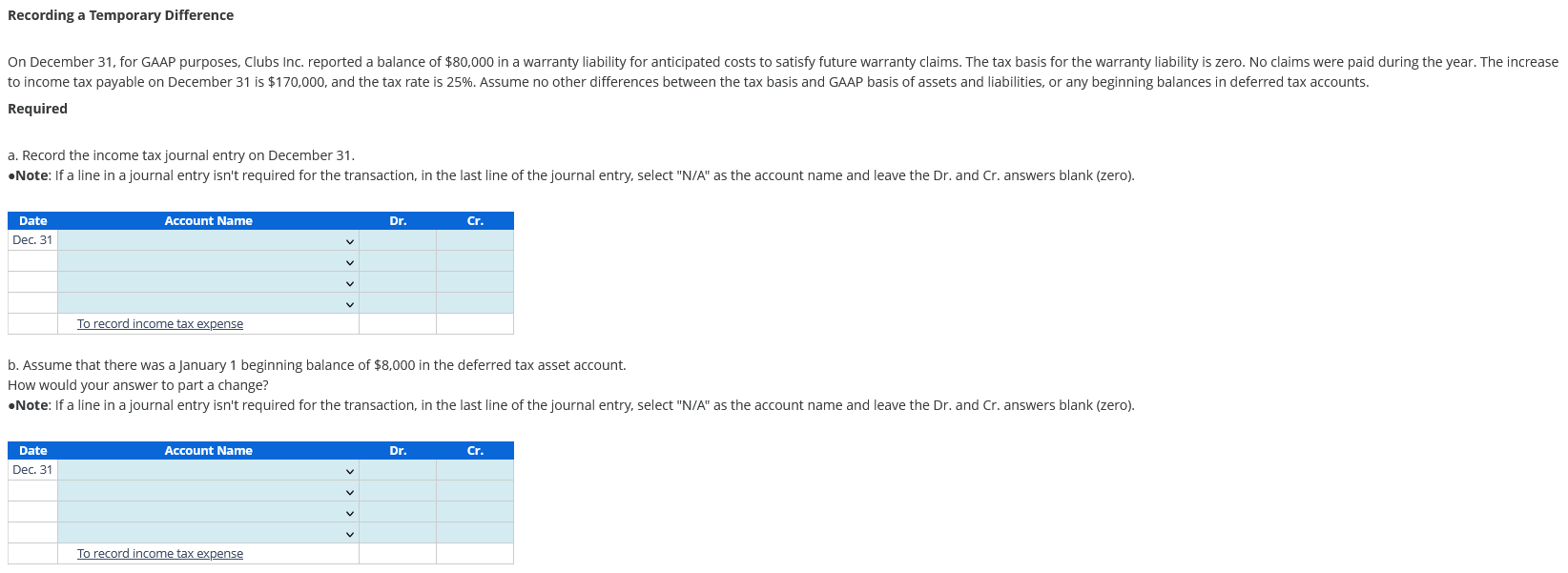  Recording a Temporary Difference Required a. Record the income tax journal