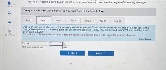 the tabs below. Due to an increase in labor rates, the company