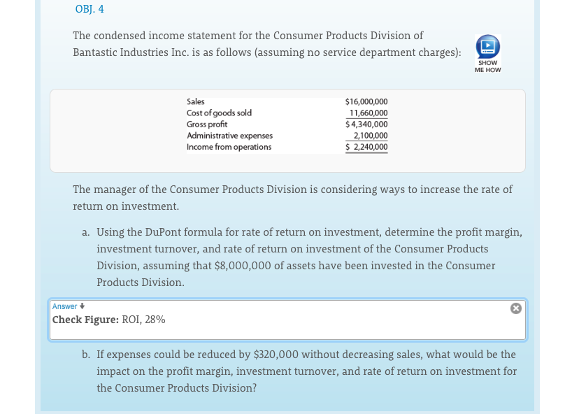 Do you mind showing your work? Thanks! OBJ. 4 The condensed income