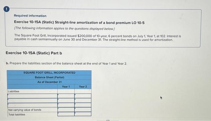 all one question Required information Exercise 10-15A (Static) Straight-line amortization of a