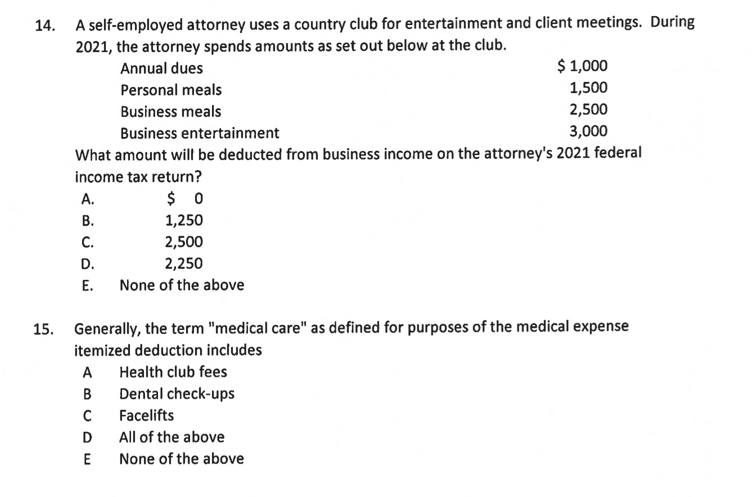 PLEASE ANSWER ALL QUESTION. 14. A self-employed attorney uses a country club