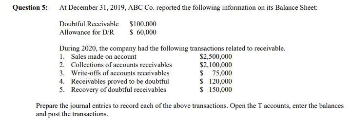  Question 5: At December 31, 2019, ABC Co. reported the following