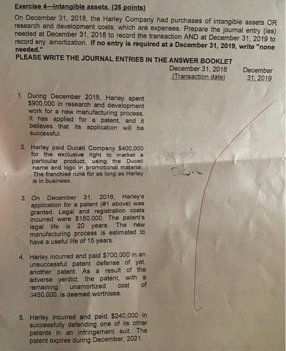 please explain each answer Exercise 4-Intangible assets. (26 points) On December 31,