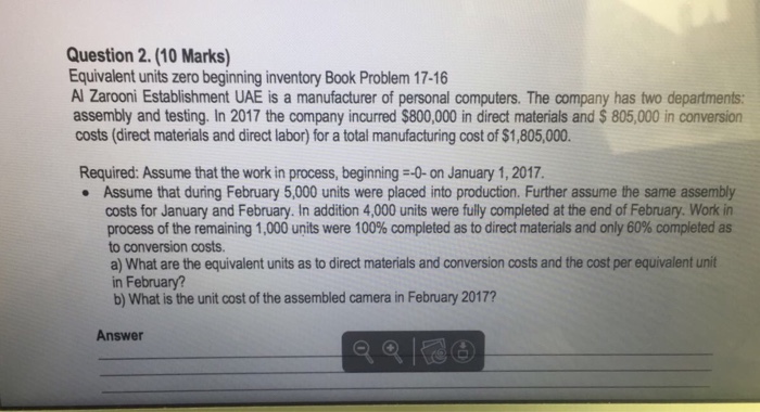  Question 2. (10 Marks) Equivalent units zero beginning inventory Book Problem