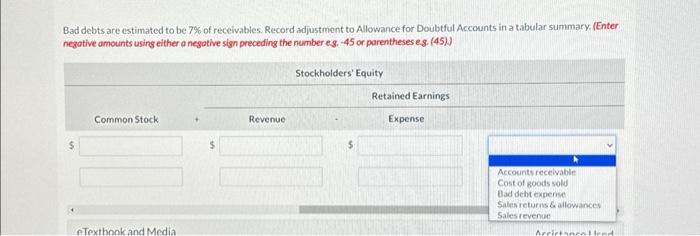 show: Bad debts are estimated to be 7% of receivables. Record adjustment