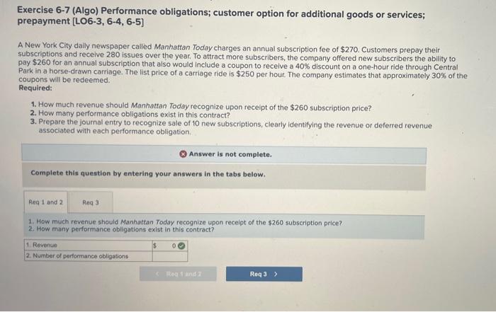 Can I get Help please Exercise 6-7 (Algo) Performance obligations; customer option