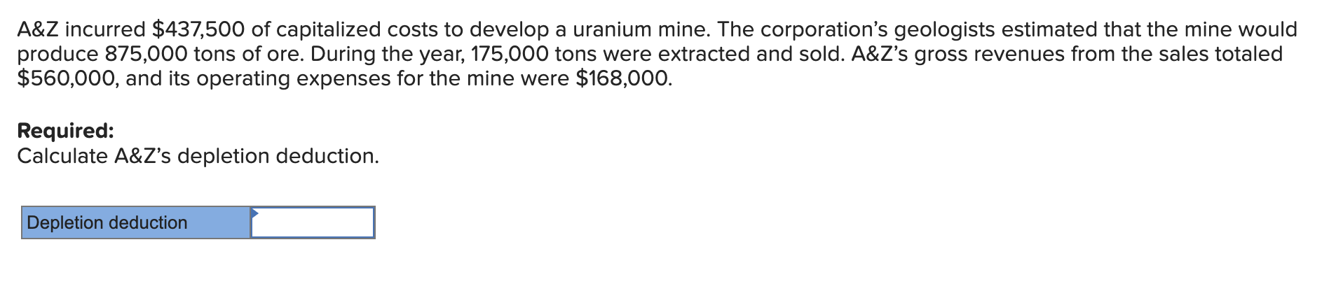  A&Z incurred $437,500 of capitalized costs to develop a uranium mine.