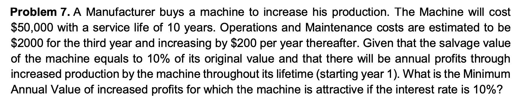  Problem 7. A Manufacturer buys a machine to increase his production.