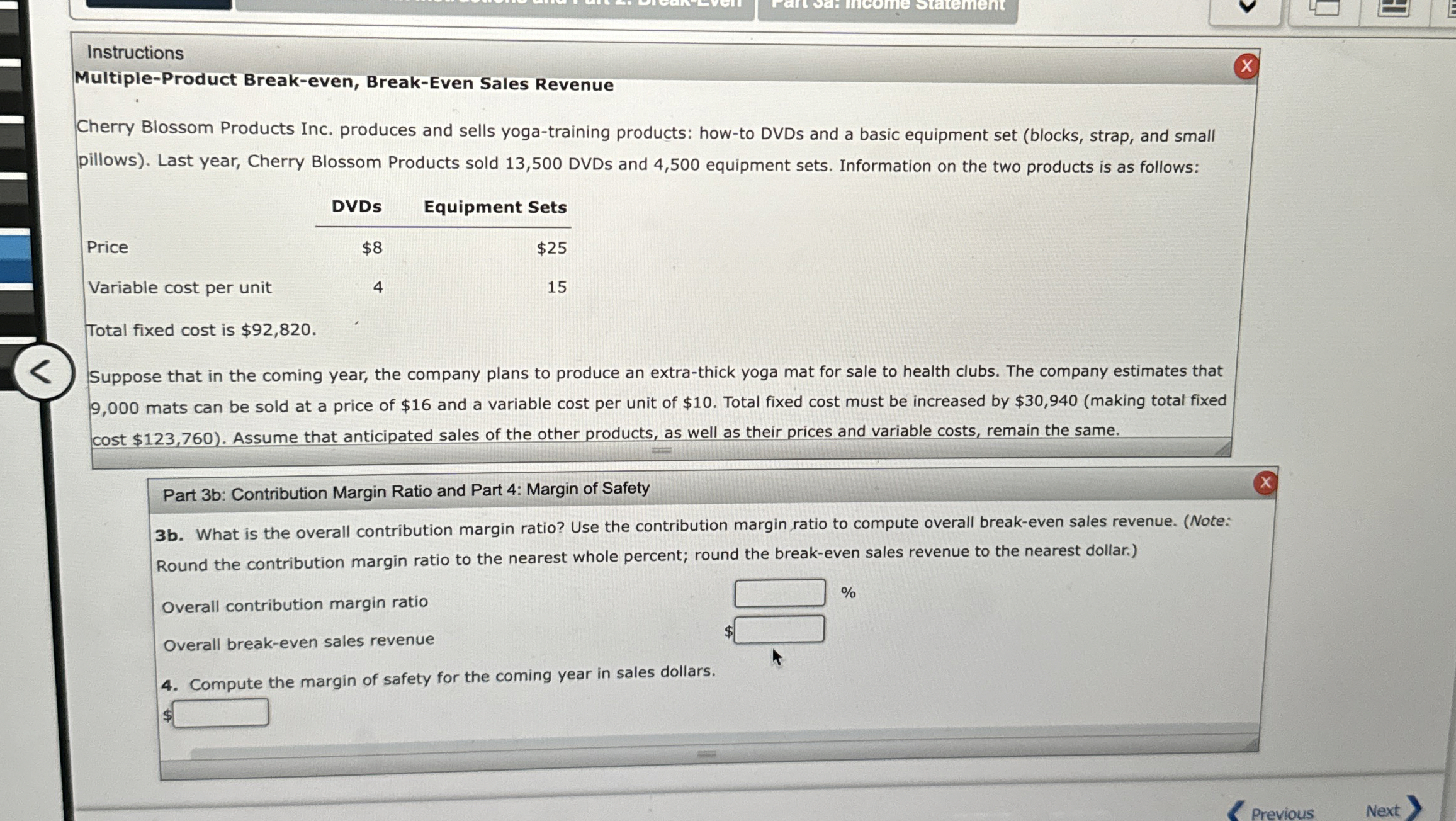  Multiple-Product Break-even, Break-Even Sales Revenue Cherry Blossom Products Inc. produces and