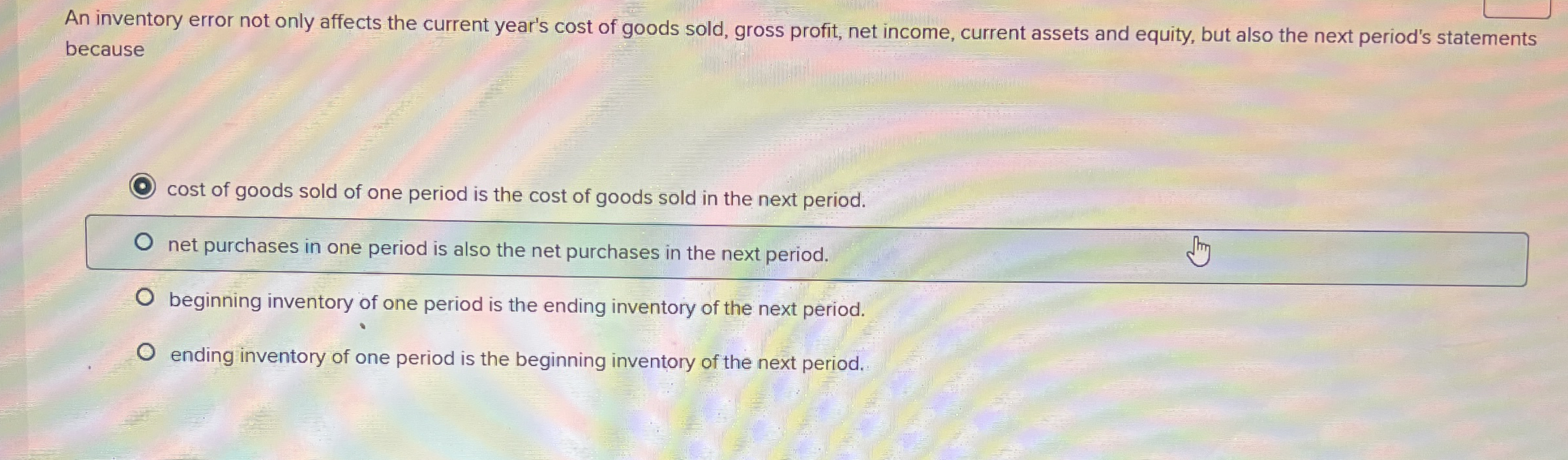  An inventory error not only affects the current year's cost of