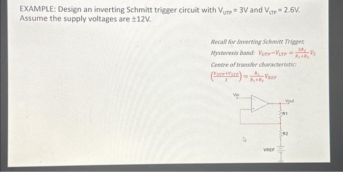  EXAMPLE: Design an inverting Schmitt trigger circuit with VUTP = 3V