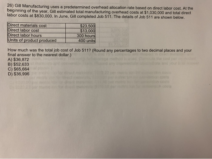  26) Gill Manufacturing uses a predetermined overhead allocation rate based on