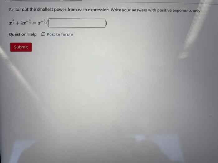 out the smallest power from each expression. Write your answers with positive
