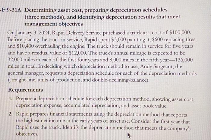  -F:9-31A Determining asset cost, preparing depreciation schedules (three methods), and identifying