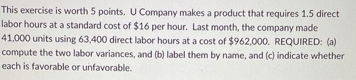  This exercise is worth 5 points. U Company makes a product