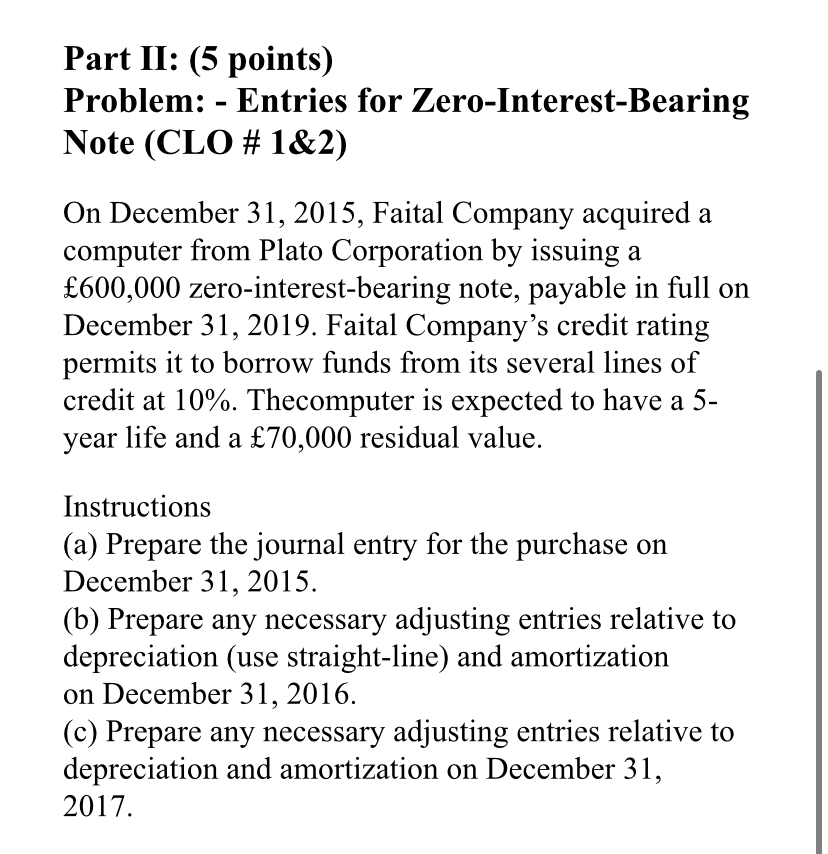  Part II: (5 points) Problem: - Entries for Zero-Interest-Bearing Note (CLO