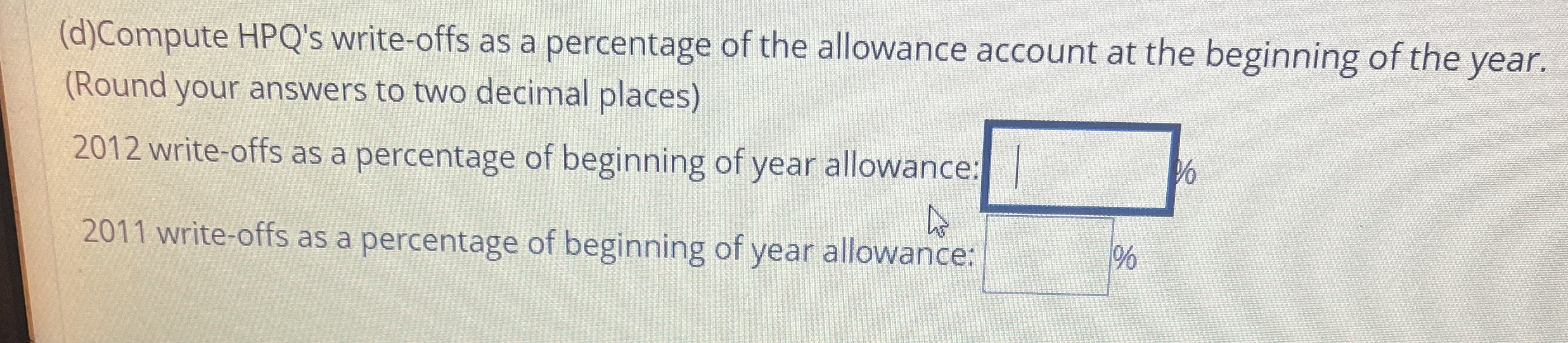  (d)Compute HPQ's write-offs as a percentage of the allowance account at