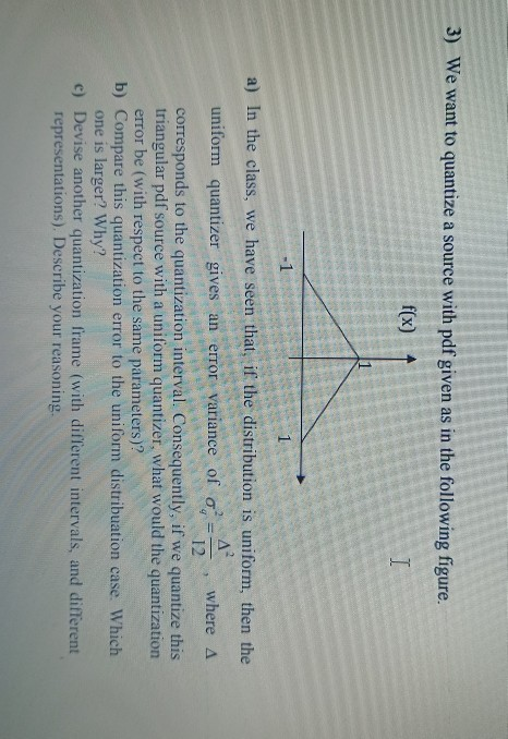  3) We want to quantize a source with pdf given as