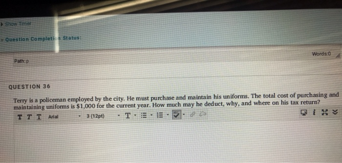  Show Timer Question Completion Status: Words o Path:p QUESTION 36 Terry